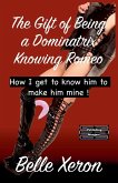 The Gift of Being a Dominatrix - Knowing Romeo The Gift of Being a Dominatrix - Knowing Romeo