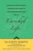 MAXIMIZE YOUR POTENTIAL THROUGH THE POWER OF YOUR SUBCONSCIOUS MIND FOR AN ENRICHED LIFE (ENGLISH)