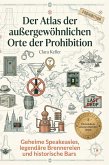 Der Atlas der außergewöhnlichen Orte der Prohibition