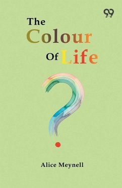 The Colour Of Life - Meynell, Alice The Colour Of Life - Meynell, Alice