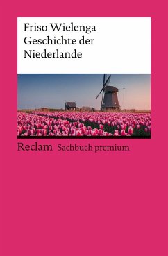 Geschichte der Niederlande - Wielenga, Friso Geschichte der Niederlande - Wielenga, Friso