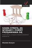 SZARA STREFA, JEJ WYMIARY I FORMY PRZEJAWIANIA SI¿