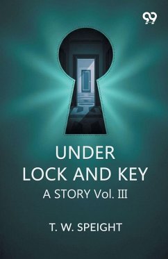 Cover Under Lock And Key A Story Vol. III