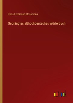 Gedrängtes althochdeutsches Wörterbuch Gedrängtes althochdeutsches Wörterbuch