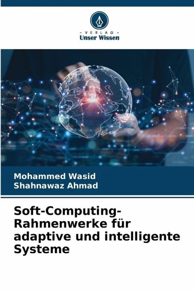 Soft-Computing-Rahmenwerke für adaptive und intelligente Systeme Soft-Computing-Rahmenwerke für adaptive und intelligente Systeme