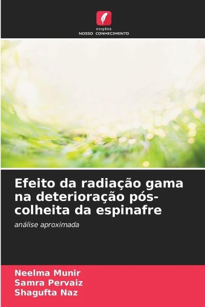 Efeito da radiação gama na deterioração pós-colheita da espinafre Efeito da radiação gama na deterioração pós-colheita da espinafre