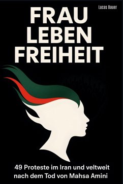 Frau, Leben, Freiheit - Bauer, Lucas