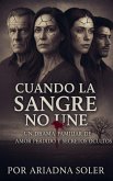 Cuando la Sangre No Une