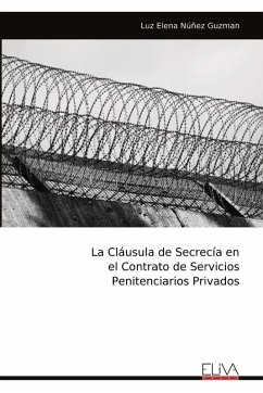 Cover La Cláusula de Secrecía en el Contrato de Servicios Penitenciarios Privados