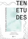 Ten etudes for modular synthesizers Ten etudes for modular synthesizers