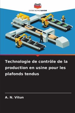 Cover Technologie de contrôle de la production en usine pour les plafonds tendus