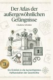 Der Atlas der außergewöhnlichen Gefängnisse