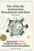 Der Atlas der kuriosesten Restaurants und Bars