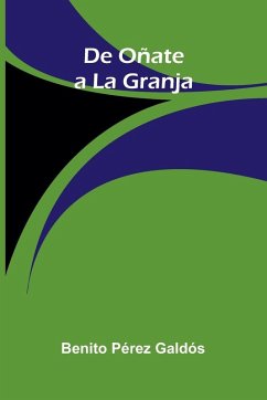 De Oñate A La Granja - Pérez Galdós, Benito