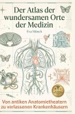 Der Atlas der wundersamen Orte der Medizin Der Atlas der wundersamen Orte der Medizin