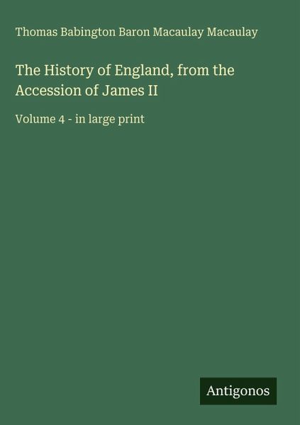 The History of England, from the Accession of James II