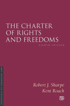 The Charter of Rights and Freedoms, Eighth Edition - Sharpe, Robert J; Roach, Kent