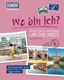 Rätselreise: Wo bin ich? - In 80 Orte-Rätseln um die Welt