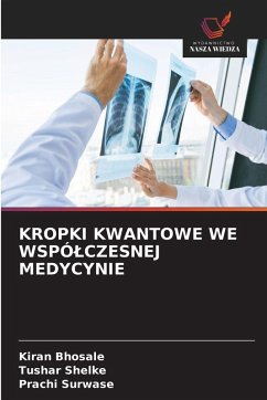 Cover KROPKI KWANTOWE WE WSPÓ¿CZESNEJ MEDYCYNIE