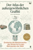 Der Atlas der außergewöhnlichen Graffiti