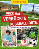 MARCO POLO Guck mal: Verrückte Fußball-Orte
