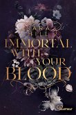 Immortal with your blood