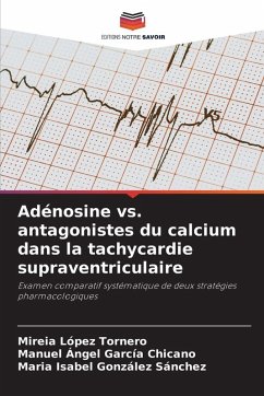 Adénosine vs. antagonistes du calcium dans la tachycardie supraventriculaire - López Tornero, Mireia;García Chicano, Manuel Ángel;González Sánchez, María Isabel