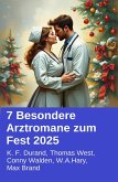 7 Besondere Arztromane zum Fest 2025 (eBook, ePUB)
