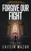 Forgive Our Fight