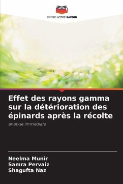 Effet des rayons gamma sur la détérioration des épinards après la récolte - Munir, Neelma;Pervaiz, Samra;Naz, Shagufta Effet des rayons gamma sur la détérioration des épinards après la récolte - Munir, Neelma;Pervaiz, Samra;Naz, Shagufta