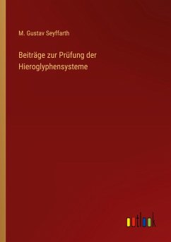 Beiträge zur Prüfung der Hieroglyphensysteme