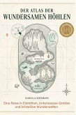 Der Atlas der wundersamen Höhlen Der Atlas der wundersamen Höhlen