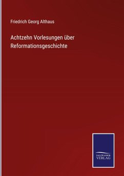 Cover Achtzehn Vorlesungen über Reformationsgeschichte