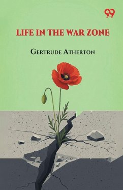 Life In The War Zone - Atherton, Gertrude