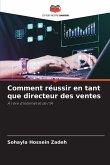 Comment réussir en tant que directeur des ventes Comment réussir en tant que directeur des ventes