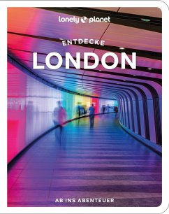 LONELY PLANET Reiseführer Entdecke London LONELY PLANET Reiseführer Entdecke London