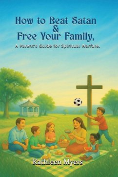 How to Beat Satan and Free Your Family - Myers, Kathleen How to Beat Satan and Free Your Family - Myers, Kathleen