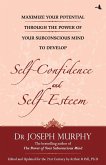MAXIMIZE YOUR POTENTIAL THROUGH THE POWER OF YOUR SUBCONSCIOUS MIND TO DEVELOP SELFCONFIDENCE AND SELF ESTEEM (ENGLISH)