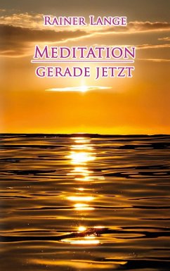 Meditation - gerade jetzt