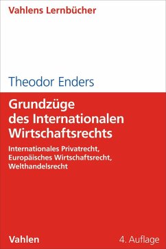 Grundzüge des Internationalen Wirtschaftsrechts - Enders, Theodor Grundzüge des Internationalen Wirtschaftsrechts - Enders, Theodor