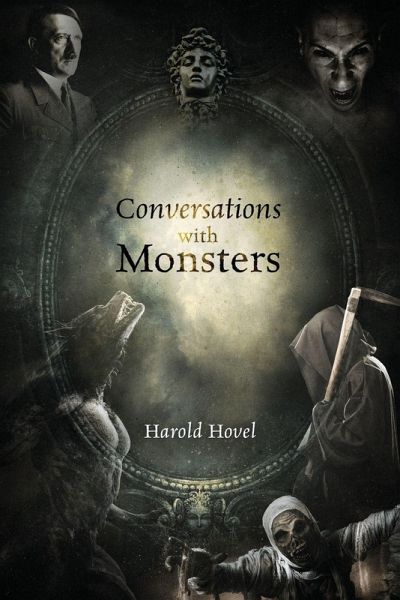 Conversations with Monsters