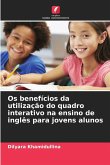 Os benefícios da utilização do quadro interativo na ensino de inglês para jovens alunos Os benefícios da utilização do quadro interativo na ensino de inglês para jovens alunos