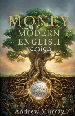 Money - Andrew Murray in Modern English - Murray, Andrew
