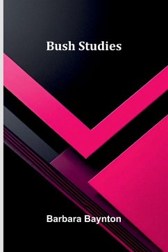 Bush Studies - Baynton, Barbara Bush Studies - Baynton, Barbara