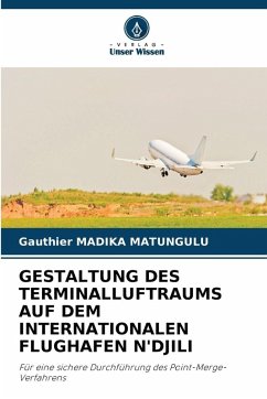 Cover GESTALTUNG DES TERMINALLUFTRAUMS AUF DEM INTERNATIONALEN FLUGHAFEN N'DJILI