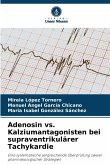 Adenosin vs. Kalziumantagonisten bei supraventrikulärer Tachykardie