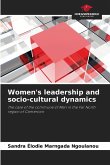 Women's leadership and socio-cultural dynamics Women's leadership and socio-cultural dynamics