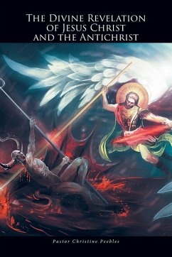 The Divine Revelation of Jesus Christ and the Antichrist - Peebles, Pastor Christine