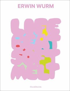 Cover Erwin Wurm: Life Beat Soft Melt