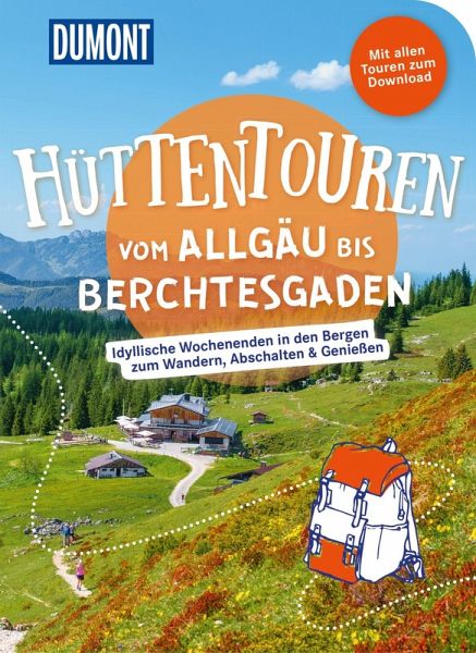 DUMONT Wanderzeit Hüttentouren vom Allgäu bis Berchtesgaden DUMONT Wanderzeit Hüttentouren vom Allgäu bis Berchtesgaden